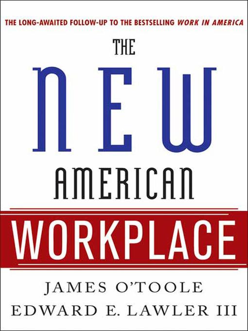Title details for The New American Workplace by James O'Toole - Available
